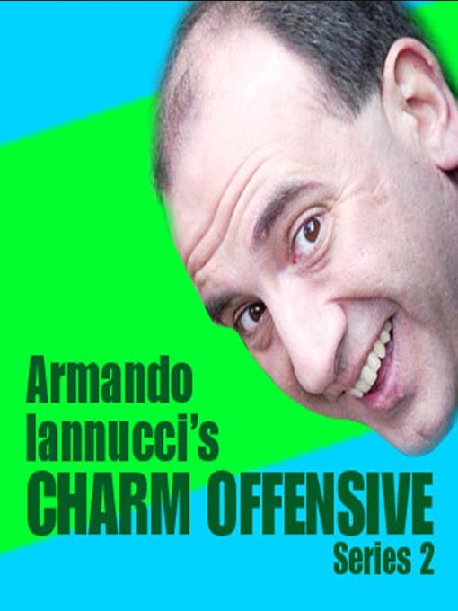 Title details for Armando Iannucci's Charm Offensive, Series 2, Part 1 by Armando Iannucci - Available